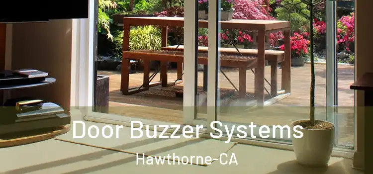 Door Buzzer Systems Hawthorne-CA