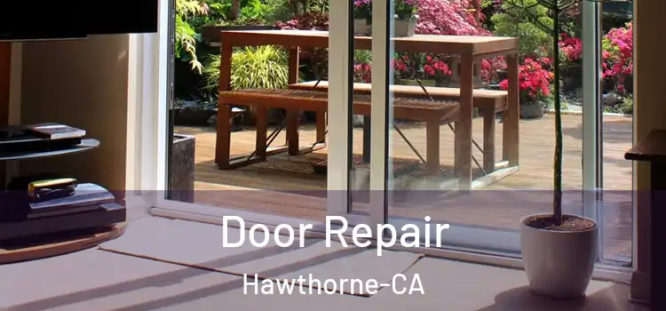 Door Repair Hawthorne-CA