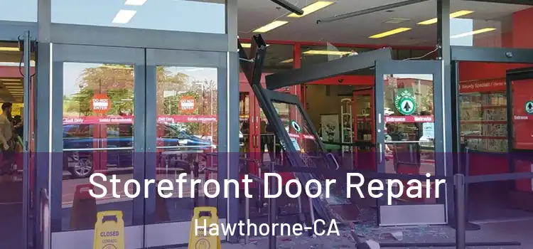  Storefront Door Repair Hawthorne-CA